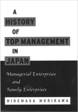 Book A History of Top Management in Japan: Managerial Enterprises and Family Enterprises free