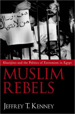 Book Muslim Rebels: Kharijites and the Politics of Extremism in Egypt free