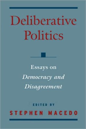 Book Deliberative Politics: Essays on Democracy and Disagreement (Practical and Professional Ethics) free