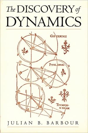 Book The Discovery of Dynamics: A Study from a Machian Point of View of the Discovery and the Structure of Dynamical Theories free