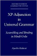 Book Xp-Adjunction in Universal Grammar: Scrambling and Binding in Hindi-Urdu (Oxford Studies in Comparative Syntax) free