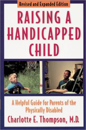 Book Raising a Handicapped Child: A Helpful Guide for Parents of the Physically Disabled free