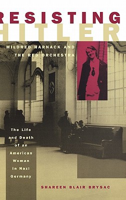 Book Resisting Hitler: Mildred Harnack and the Red Orchestra free