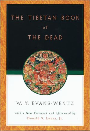Book The Tibetan Book of the Dead: Or the After-Death Experiences on the Bardo Plane, according to Lama Kazi Dawa-Samdup's English Rendering free