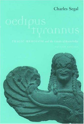 Book Oedipus Tyrannus: Tragic Heroism and the Limits of Knowledge free