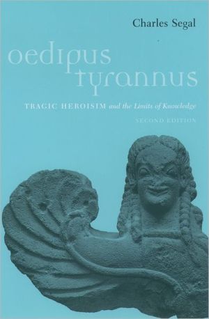 Book Oedipus Tyrannus: Tragic Heroism and the Limits of Knowledge free