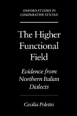 Book The Higher Functional Field: Evidence from Northern Italian Dialects (Oxford Studies in Comparative Syntax) free