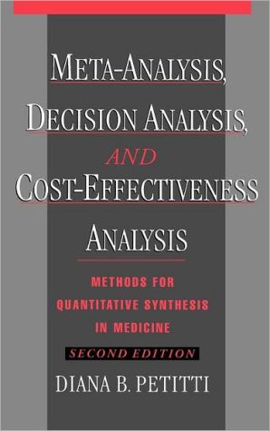 Book Meta-Analysis, Decision Analysis, and Cost-Effectiveness Analysis: Methods for Quantitative Synthesis in Medicine free