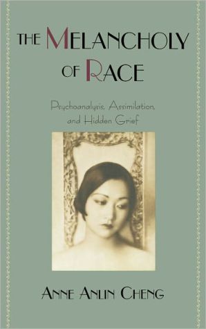 Book The Melancholy of Race: Psychoanalysis, Assimilation, and Hidden Grief (Race and American Culture) free