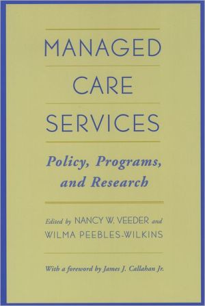 Book Managed Care Services: Policy, Programs, and Research free