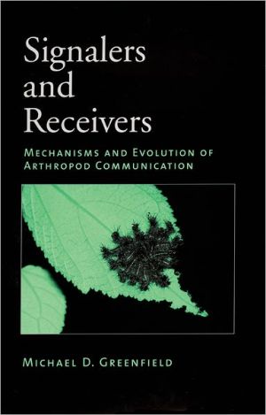 Book Signalers and Receivers: Mechanisms and Evolution of Arthropod Communication free
