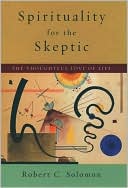 Book Spirituality for the Skeptic: The Thoughtful Love of Life free