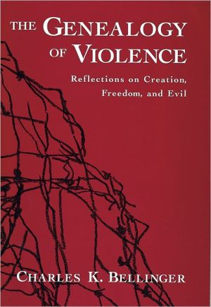 Book The Genealogy of Violence: Reflections on Creation, Freedom, and Evil free