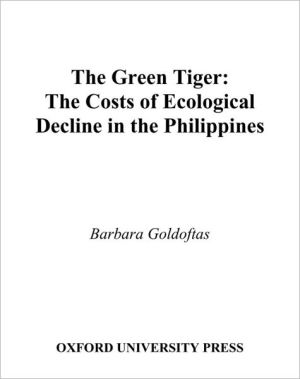 Book The Green Tiger: The Costs of Ecological Decline in the Philippines free Book The Green Tiger: The Costs of Ecological Decline in the Philippines free