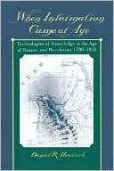 Book When Information Came of Age: Technologies of Knowledge in the Age of Reason and Revolution 1700-1850 free