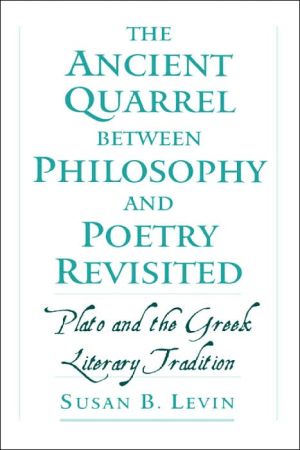 Book The Ancient Quarrel between Philosophy and Poetry Revisited: Plato and the Greek Literary Tradition free