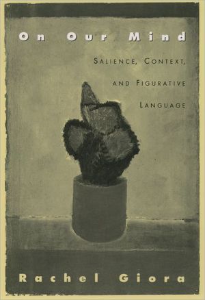 Book On Our Mind: Salience, Context, and Figurative Language free