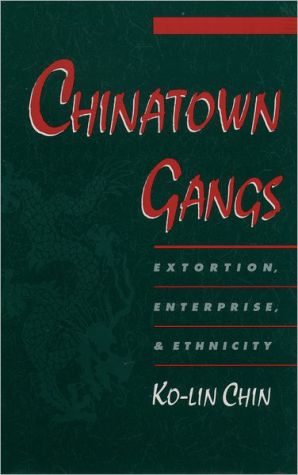 Book Chinatown Gangs: Extortion, Enterprise, & Ethnicity (Studies in Crime and Public Policy) free