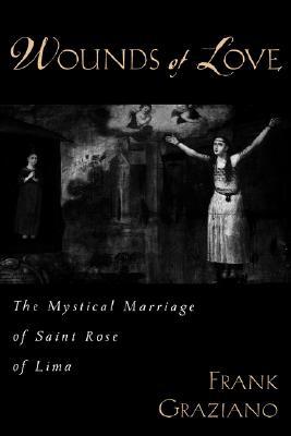 Book Wounds of Love: The Mystical Marriage of Saint Rose of Lima free