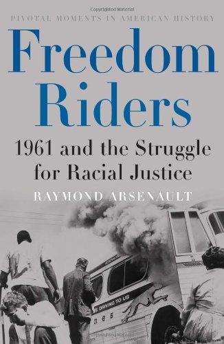 Book Freedom Riders: 1961 and the Struggle for Racial Justice (Pivotal Moments in American History) free