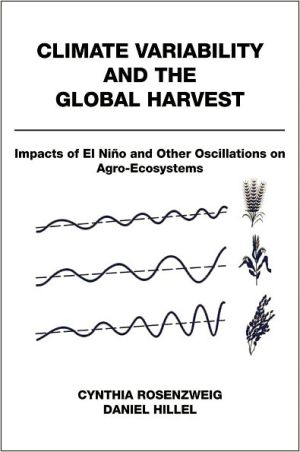 Book Climate Variability and the Global Harvest: Impacts of El Niño and Other Oscillations on Agro-Ecosystems free
