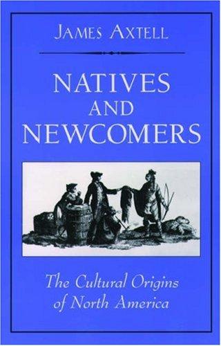 Book Natives and Newcomers: The Cultural Origins of North America free