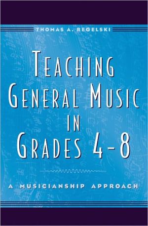 Book Teaching General Music in Grades 4-8: A Musicianship Approach free