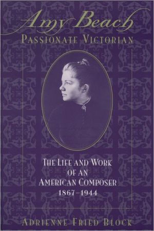 Book Amy Beach, Passionate Victorian: The Life and Work of an American Composer, 1867-1944 free