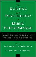 Book The Science and Psychology of Music Performance: Creative Strategies for Teaching and Learning free