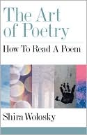 Book The Art of Poetry: How to Read a Poem free