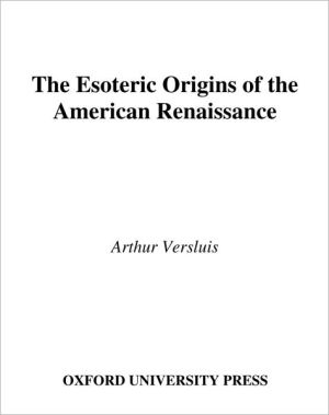 Book The Esoteric Origins of the American Renaissance free