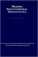 Book Modern Spatiotemporal Geostatistics (International Association for Mathematical Geology Studies in Mathematical Geology, 6) free