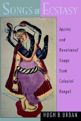 Book Songs of Ecstasy: Tantric and Devotional Songs from Colonial Bengal free