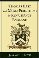 Book Thomas East and Music Publishing in Renaissance England free