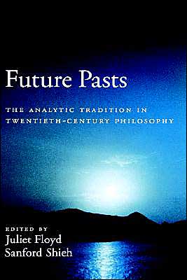 Book Future Pasts: The Analytic Tradition in Twentieth-Century Philosophy free