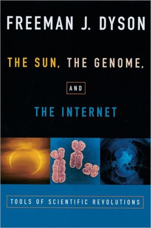 Book The Sun, The Genome, and The Internet: Tools of Scientific Revolution (New York Public Library Lectures in Humanities) free