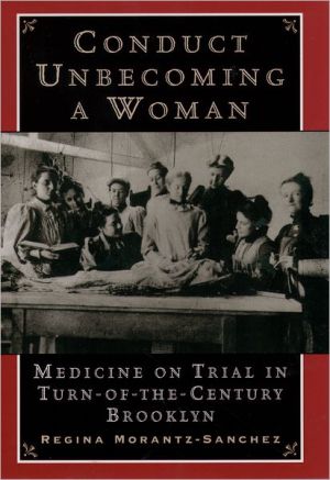 Book Conduct Unbecoming a Woman: Medicine on Trial in Turn-of-the-Century Brooklyn free