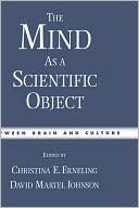Book The Mind As a Scientific Object: Between Brain and Culture free