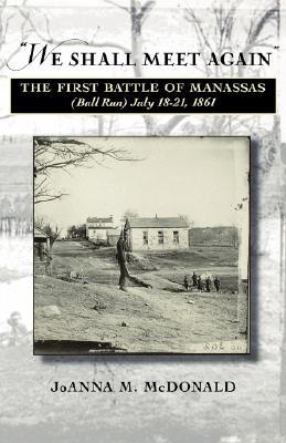 Book "We Shall Meet Again": The First Battle of Manassas (Bull Run), July 18-21, 1861 free
