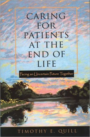 Book Caring for Patients at the End of Life: Facing an Uncertain Future Together free