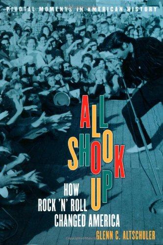Book All Shook Up: How Rock 'n' Roll Changed America (Pivotal Moments in American History) free