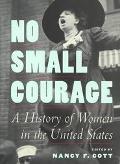 Book No Small Courage: A History of Women in the United States free