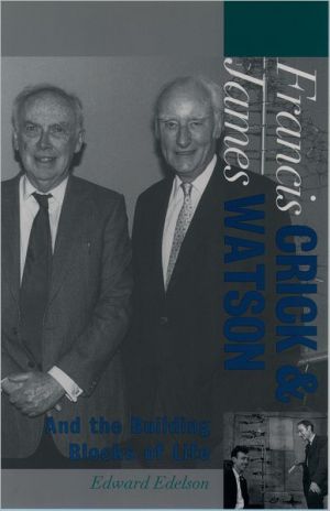 Book Francis Crick and James Watson: And the Building Blocks of Life (Oxford Portraits in Science) free