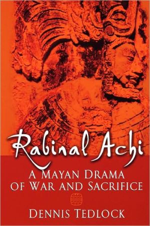 Book Rabinal Achi: A Mayan Drama of War and Sacrifice free