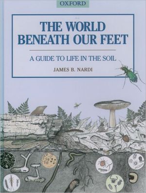 Book The World Beneath Our Feet: A Guide to Life in the Soil free