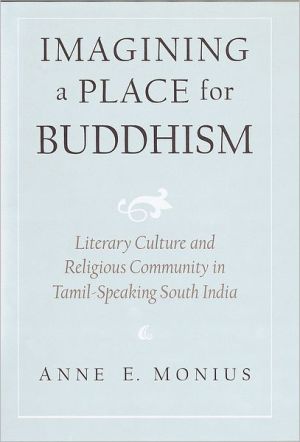 Book Imagining a Place for Buddhism: Literary Culture and Religious Community in Tamil-Speaking South India free
