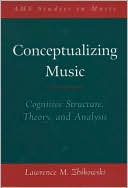 Book Conceptualizing Music: Cognitive Structure, Theory, and Analysis (AMS Studies in Music) free