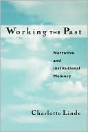Book Working The Past: Narrative And Institutional Memory free