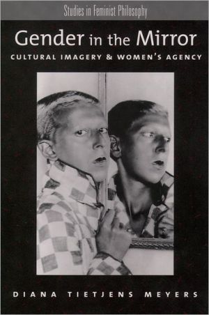 Book Gender in the Mirror: Cultural Imagery & Women's Agency (Studies in Feminist Philosophy) free