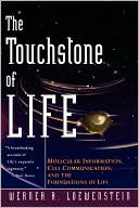 Book The Touchstone of Life: Molecular Information, Cell Communication, and the Foundations of Life free